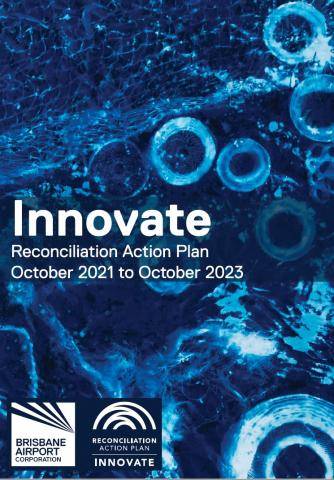 Picture background: Light blue circles on dark blue background - looks like water ripples. Words: Innovate, Reconciliation Action Plan, October 2021 to October 2023. Logos: Brisbane Airport and Reconciliation Action Plan